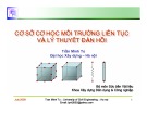 Bài giảng Cơ sở cơ học môi trường liên tục và lý thuyết đàn hồi chương 1: PGS. TS. Trần Minh Tú