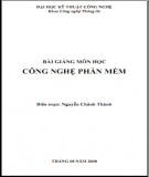 Bài giảng Công nghệ phần mềm Phần 1: Nguyễn Chánh Thành