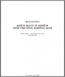 Bài giảng Kiểm soát ô nhiễm môi trường không khí: Phần 1