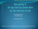 Bài giảng 3: Từ áp chế tài chính đến tự do hóa tài chính (Học kì hè 2015) - Đỗ Thiên Anh Tuấn