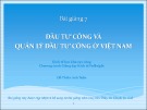 Đầu tư công và quản lý đầu tư công ở Việt Nam: Bài giảng 7 (Đỗ Thiên Anh Tuấn)