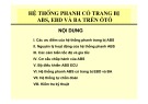 Bài giảng hệ thống phanh ABS, EBD, BA trên ô tô: Cấu tạo và nguyên lý hoạt động