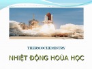 Bài giảng Nhiệt động hóa học Bài 4: Tổng hợp kiến thức trọng tâm