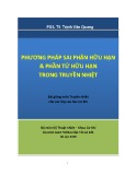 Bài giảng Phương pháp sai phân hữu hạn & phần tử hữu hạn trong truyền nhiệt - PGS. TS Trịnh Văn Quang