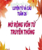 Mở rộng vốn từ truyền thống: Bài giảng Tiếng Việt Lớp 5 Tuần 26