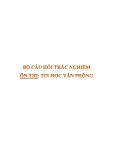 Bộ câu hỏi trắc nghiệm ôn thi Tin học văn phòng (có đáp án) chuẩn nhất