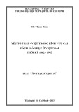 Luận văn Thạc sĩ Lịch sử: Yếu tố Pháp - Việt trong lĩnh vực cải cách giáo dục ở Việt Nam thời kỳ 1862 - 1945