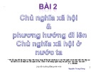 Bài giảng Chủ nghĩa Xã hội và phương hướng đi lên Chủ nghĩa Xã hội ở nước ta [chuẩn nhất]