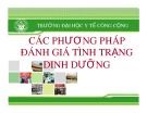 Bài giảng Dinh dưỡng an toàn vệ sinh thực phẩm: Các phương pháp điều tra khẩu phần ăn - ĐH Y tế công cộng