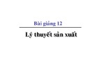 Bài giảng Kinh tế học vi mô cho chính sách công: GV. Đặng Văn Thanh (Bài 12)
