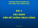 Bài giảng Phương pháp nghiên cứu cho phân tích chính sách (2016): Bài 2 - Vũ Thành Tự Anh