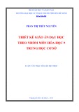 Luận văn Thạc sĩ Giáo dục học: Thiết kế giáo án dạy học theo nhóm môn Hóa học 9 trung học cơ sở