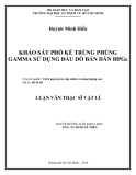 Luận văn Thạc sĩ Vật lí: Khảo sát phổ kế trùng phùng gamma sử dụng đầu dò bán dẫn HPGe