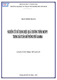 Luận văn Thạc sĩ Vật lý: Nghiên cứu sử dụng hiệu quả chương trình MCNP5 trong bài toán mô phỏng phổ gamma