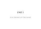 Bài giảng Tiếng Anh chuyên ngành Viễn thông: Electronics in the home - Unit 1 (part 1)