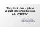 Thuyết Văn hóa - Lịch sử của Vygotsky: Phát triển nhận thức như thế nào?