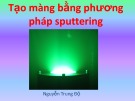 Bài giảng tạo màng bằng phương pháp sputtering chi tiết, dễ hiểu