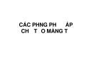Bài giảng về Các phương pháp chế tạo màng từ chi tiết, chuẩn nhất