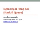 Bài giảng Cấu trúc dữ liệu và giải thuật: Ngăn xếp và hàng đợi - Nguyễn Mạnh Hiển