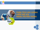 Bài giảng Chương 9: Phân tích lưu lượng kiểm thử a/b mạng truyền thông
