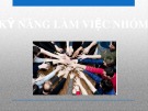 Bài giảng Kỹ năng làm việc nhóm: Kinh nghiệm từ Trịnh Thị Kim Chi