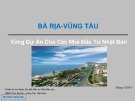 Dự án Bà Rịa – Vũng Tàu: Bài thuyết trình cho nhà đầu tư Nhật Bản