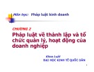 Bài giảng Pháp luật kinh doanh: Chương 2 - Pháp luật về thành lập và tổ chức quản lý, hoạt động của doanh nghiệp