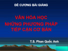 Đề cương bài giảng Văn hóa học: Tổng hợp phương pháp tiếp cận cơ bản