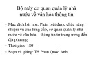 Bộ máy cơ quan quản lý nhà nước về văn hóa thông tin: Bài giảng Quản lý Nhà nước về văn hóa - thông tin Bài 5.1