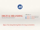 Bài giảng Digital branding (Xây dựng thương hiệu kỹ thuật số): Bài 5 - Xây dựng thương hiệu với công cụ tìm kiếm