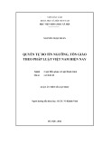 Quyền tự do tín ngưỡng, tôn giáo theo pháp luật Việt Nam hiện nay: Luận án Tiến sĩ Luật học