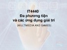 Bài giảng Đa phương tiện: Ứng dụng giải trí và kiến thức cơ bản - Chương 2