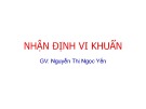Bài giảng Thực hành Vi sinh - Ký sinh trùng: Nhận định vi khuẩn - GV. Nguyễn Thị Ngọc Yến