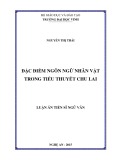 Luận án Tiến sĩ Ngữ văn: Đặc điểm ngôn ngữ nhân vật trong tiểu thuyết Chu Lai
