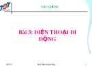 Điện thoại di động: Bài giảng Thiết bị và cáp viễn thông - Bài 3