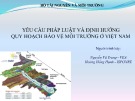 Yêu cầu pháp luật và định hướng quy hoạch bảo vệ môi trường ở Việt Nam: Bài thuyết trình