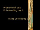 Bài giảng Phân tích kết quả khí máu động mạch - TS BS Lê Thượng Vũ