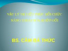Bài giảng Vật lý trị liệu phục hồi chức năng thoái hóa khớp gối - BS. Cầm Bá Thức