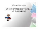 Đề cương bài giảng môn học: Kỹ năng tìm kiếm việc làm và tuyển dụng