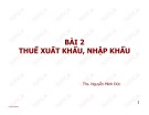 Thuế xuất khẩu, nhập khẩu: Bài giảng Bài 2 chi tiết