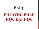 Bài giảng Bài 3: Phương pháp học đại học