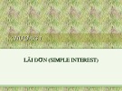 Bài giảng Lãi Đơn (Simple Interest) Chương I: [Nội dung chi tiết/Mới nhất]