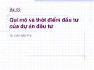 Qui mô và thời điểm đầu tư dự án đầu tư: Bài giảng Bài 05 của TS. Cao Hào Thi
