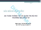 Bài giảng An toàn thông tin và quản trị rủi ro thương mại điện tự: Chương 1 - TS. Chử Bá Quyết