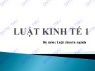 Bài giảng Luật kinh tế 1 - Tài liệu ĐH Thương Mại chuẩn nhất
