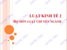 Bài giảng Luật Kinh tế 2 - ĐH Thương Mại: Tổng hợp kiến thức