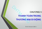 Bài giảng Thương mại di động Chương 5: Giáo trình ĐH Thương Mại
