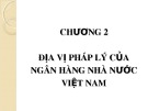 Luật Ngân hàng: Bài giảng chương 2 - Địa vị pháp lý Ngân hàng Nhà nước Việt Nam