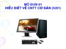 Bài giảng Mô đun 01: Hiểu biết về CNTT cơ bản (IU01)