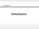 Bài giảng Chương 6: Inheritance
